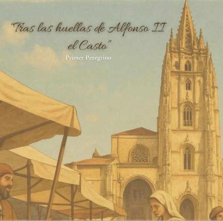 Tras las huellas  de Alfonso II. Oviedo