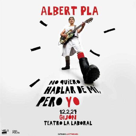 Albert Pla. No quiero hablar de mí, pero yo. Concierto en Gijón