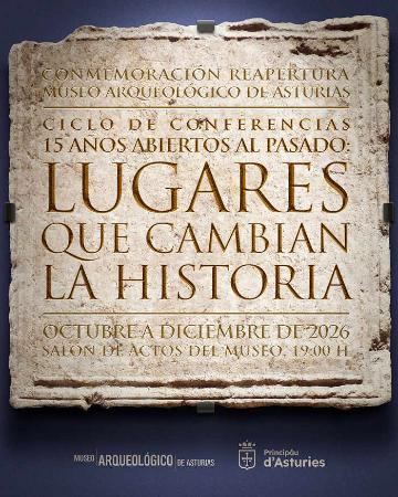 Lugares que cambian la historia. Ciclo de conferencias en Oviedo