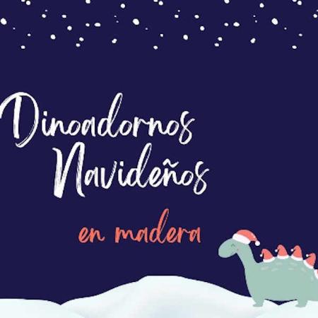 Dinoadornos navideños en madera. Taller infantil en Colunga